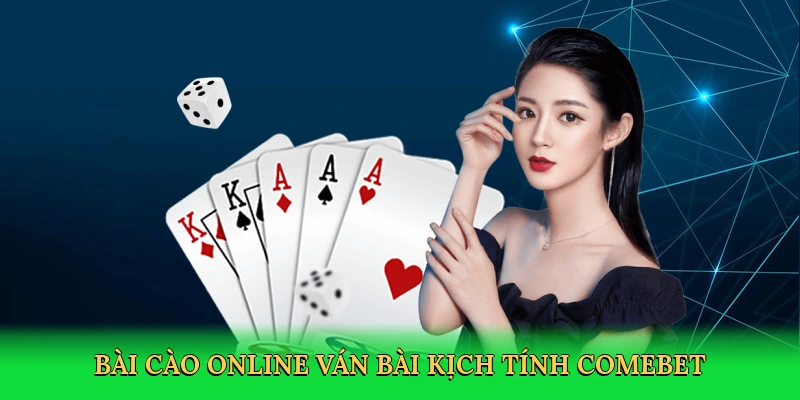 Bài Cào Online – Sân Chơi Bài Nảy Lửa Tại Comebet