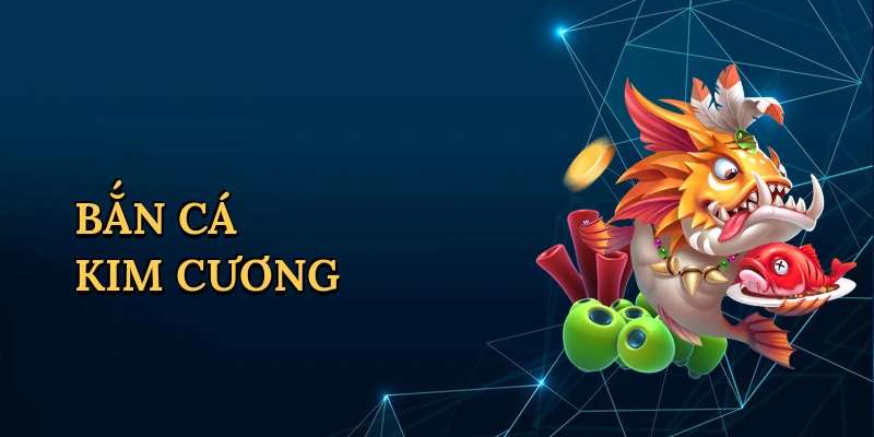 Bắn cá kim cương