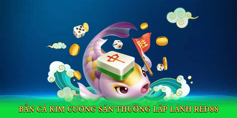 Bắn Cá Kim Cương – Hành Trình Săn Kim Cương Đại Dương Tại Red88