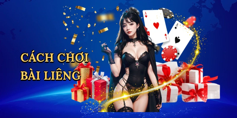 Cách chơi bài Liêng