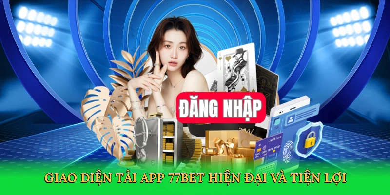 Tải App 77bet &#8211; Cổng Cá Cược Trực Tuyến Tiện Lợi Và Đẳng Cấp