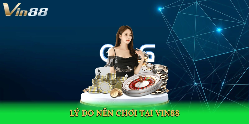 ly-do-nen-choi-tai-vin88-3