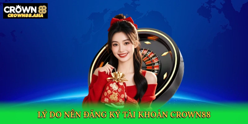 ly-do-nen-dang-ky-tai-khoan-crown88-3