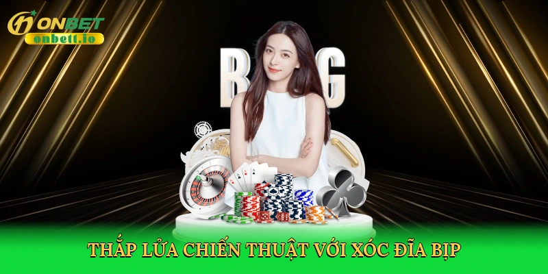 Xóc Đĩa Bịp – Sự Thật Minh Bạch Và Hành Trình Chiến Thắng Tại Onbet