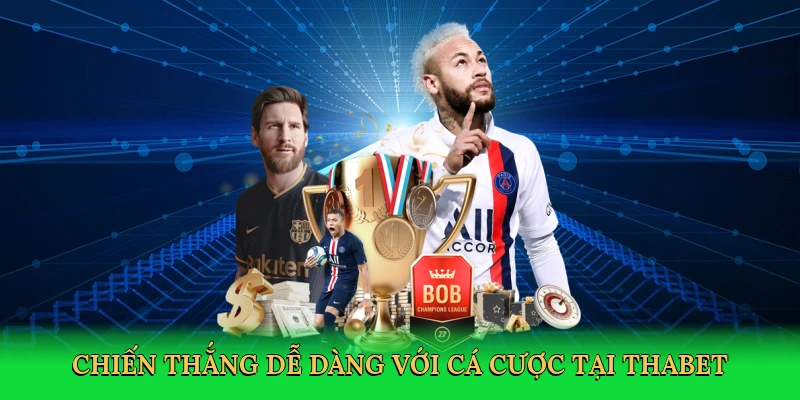 Chiến thắng dễ dàng với cá cược tại Thabet