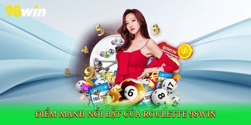 Điểm mạnh nổi bật của roulette 98win