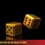 Cách Chơi Xóc Đĩa Online Dễ Thắng