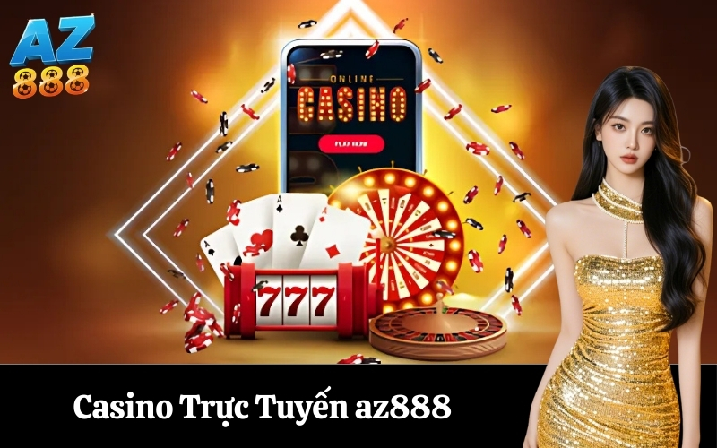 Casino Trực Tuyến az888