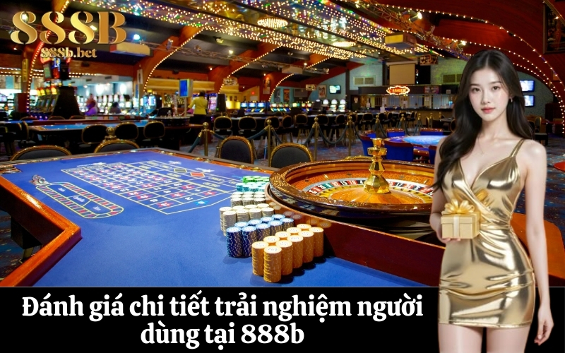 Đánh giá chi tiết trải nghiệm người dùng tại 888b