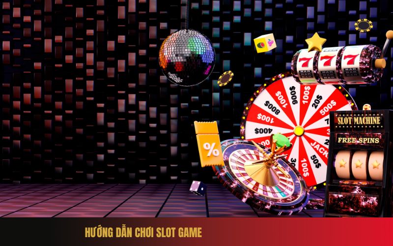 Hướng Dẫn Chơi Slot Game