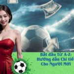  Hướng dẫn Chi tiết Cho Người Mới