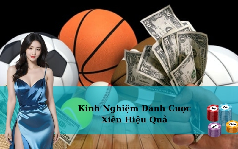 Cược Xiên Là Gì? Hướng Dẫn Cách Tính và Kinh Nghiệm Đánh Cược Xiên Thắng Lớn