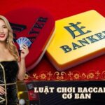 Luật chơi Baccarat cơ bản