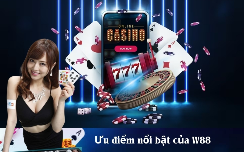 Ưu điểm nổi bật của W88