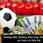 Hướng dẫn Hướng Dẫn Nạp Tiền AE888 an toàn và tiện lợi