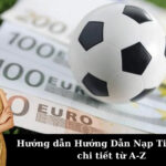 Hướng dẫn Hướng Dẫn Nạp Tiền i5bet chi tiết từ A-Z
