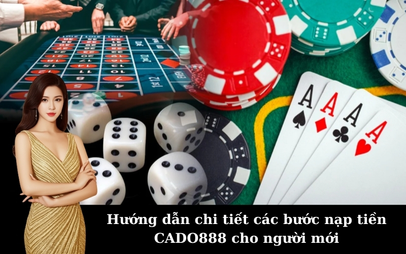 Vào vốn an toàn: Chi tiết hướng dẫn nạp tiền CADO888 qua nhiều phương thức.