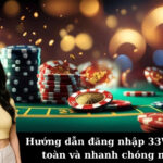 Hướng dẫn đăng nhập 33Win an toàn và nhanh chóng nhất