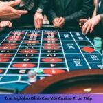 Trải Nghiệm Đỉnh Cao Với Casino Trực Tiếp