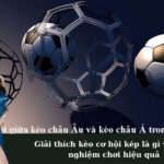 Giải thích kèo cơ hội kép là gì và kinh nghiệm chơi hiệu quả