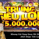 Khung Giờ Vàng Quay Hũ Dễ Nổ Nhất 2025 Được Tiết Lộ