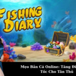 Mẹo Bắn Cá Online: Tăng Điểm Thần Tốc Cho Tân Thủ