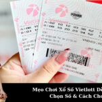 Mẹo Chơi Xổ Số Vietlott Dễ Trúng: Chọn Số & Cách Chơi
